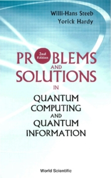 Problems And Solutions In Quantum Computing And Quantum Information (2nd Edition)