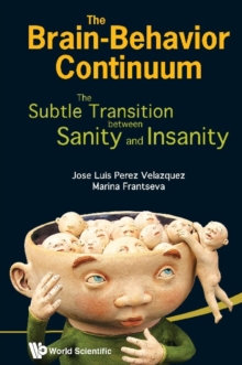 Brain-behavior Continuum, The: The Subtle Transition Between Sanity And Insanity