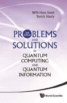 Problems And Solutions In Quantum Computing And Quantum Information (3rd Edition)