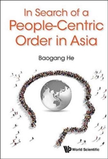 In Search Of A People-centric Order In Asia, Hardback Book In Search Of A People-centric Order In Asia, Hardback Book