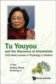 Tu Youyou And The Discovery Of Artemisinin: 2015 Nobel Laureate In Physiology Or Medicine, Hardback Book Tu Youyou And The Discovery Of Artemisinin: 2015 Nobel Laureate In Physiology Or Medicine, Hardback Book