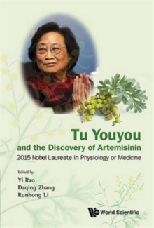 Tu Youyou And The Discovery Of Artemisinin: 2015 Nobel Laureate In Physiology Or Medicine, Paperback / softback Book Tu Youyou And The Discovery Of Artemisinin: 2015 Nobel Laureate In Physiology Or Medicine, Paperback / softback Book