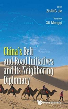 China's Belt And Road Initiatives And Its Neighboring Diplomacy, Hardback Book China's Belt And Road Initiatives And Its Neighboring Diplomacy, Hardback Book