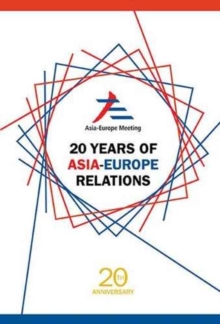 20 Years Of Asia-europe Relations, Hardback Book 20 Years Of Asia-europe Relations, Hardback Book