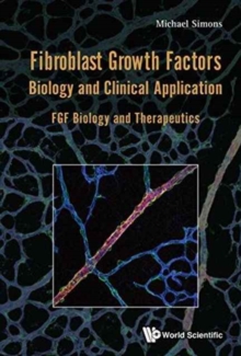 Fibroblast Growth Factors: Biology And Clinical Application - Fgf Biology And Therapeutics, Hardback Book Fibroblast Growth Factors: Biology And Clinical Application - Fgf Biology And Therapeutics, Hardback Book