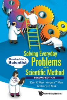 Solving Everyday Problems With The Scientific Method: Thinking Like A Scientist, Paperback / softback Book Solving Everyday Problems With The Scientific Method: Thinking Like A Scientist, Paperback / softback Book