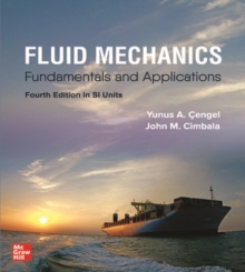 FLUID MECHANICS: FUNDAMENTALS AND APPLICATIONS, SI, Paperback / softback Book FLUID MECHANICS: FUNDAMENTALS AND APPLICATIONS, SI, Paperback / softback Book