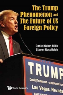 Trump Phenomenon And The Future Of Us Foreign Policy, The, Hardback Book Trump Phenomenon And The Future Of Us Foreign Policy, The, Hardback Book