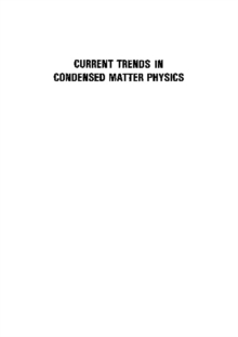 Current Trends In Condensed Matter Physics - Proceedings Of The International Centre Of Condensed Matter Physics Symposium