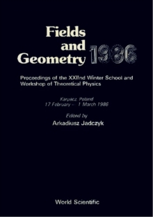 Fields And Geometry 1986 - Proceedings Of The 22nd Winter School And Workshop Of Theoretical Physics