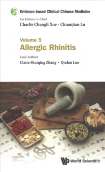Evidence-based Clinical Chinese Medicine - Volume 5: Allergic Rhinitis, Hardback Book Evidence-based Clinical Chinese Medicine - Volume 5: Allergic Rhinitis, Hardback Book