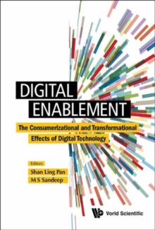 Digital Enablement: The Consumerizational And Transformational Effects Of Digital Technology, Hardback Book Digital Enablement: The Consumerizational And Transformational Effects Of Digital Technology, Hardback Book