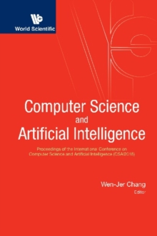 Computer Science And Artificial Intelligence - Proceedings Of The International Conference On Computer Science And Artificial Intelligence (Csai2016)