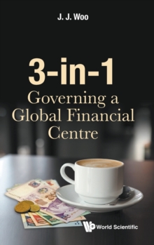 3-in-1: Governing A Global Financial Centre, Hardback Book 3-in-1: Governing A Global Financial Centre, Hardback Book