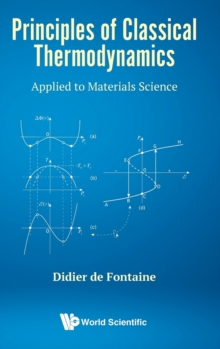 Principles Of Classical Thermodynamics: Applied To Materials Science