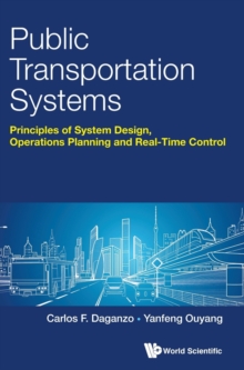 Public Transportation Systems: Principles Of System Design, Operations Planning And Real-time Control, Hardback Book Public Transportation Systems: Principles Of System Design, Operations Planning And Real-time Control, Hardback Book