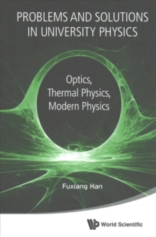 Problems And Solutions In University Physics: Optics, Thermal Physics, Modern Physics, Paperback / softback Book Problems And Solutions In University Physics: Optics, Thermal Physics, Modern Physics, Paperback / softback Book