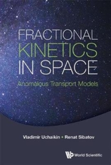Fractional Kinetics In Space: Anomalous Transport Models, Hardback Book Fractional Kinetics In Space: Anomalous Transport Models, Hardback Book