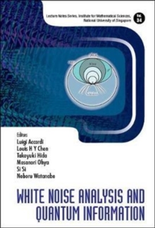 White Noise Analysis And Quantum Information, Hardback Book White Noise Analysis And Quantum Information, Hardback Book
