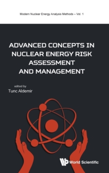 Advanced Concepts In Nuclear Energy Risk Assessment And Management, Hardback Book Advanced Concepts In Nuclear Energy Risk Assessment And Management, Hardback Book