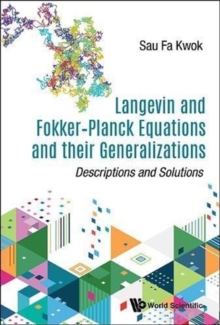 Langevin And Fokker-planck Equations And Their Generalizations: Descriptions And Solutions, Hardback Book Langevin And Fokker-planck Equations And Their Generalizations: Descriptions And Solutions, Hardback Book