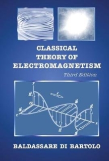 Classical Theory Of Electromagnetism (Third Edition), Paperback / softback Book Classical Theory Of Electromagnetism (Third Edition), Paperback / softback Book