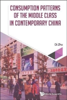 Consumption Patterns Of The Middle Class In Contemporary China, Hardback Book Consumption Patterns Of The Middle Class In Contemporary China, Hardback Book
