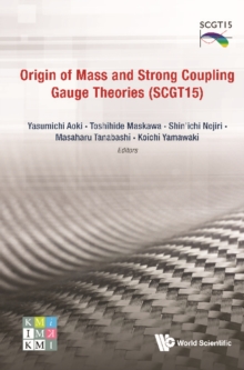 Origin Of Mass And Strong Coupling Gauge Theories (Scgt 15) - Proceedings Of The Sakata Memorial Kmi Workshop