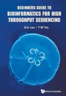 Beginners Guide To Bioinformatics For High Throughput Sequencing, Paperback / softback Book Beginners Guide To Bioinformatics For High Throughput Sequencing, Paperback / softback Book