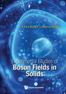 Experimental Studies Of Boson Fields In Solids, Hardback Book Experimental Studies Of Boson Fields In Solids, Hardback Book