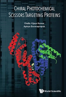 Chiral Photochemical Scissors Targeting Proteins, Hardback Book Chiral Photochemical Scissors Targeting Proteins, Hardback Book