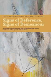 Signs of Deference, Signs of Demeanour : Interlocutor Reference and Self-Other Relations across Southeast Asian Speech Communities