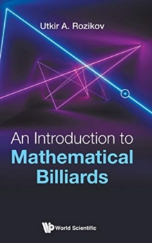 Introduction To Mathematical Billiards, An, Hardback Book Introduction To Mathematical Billiards, An, Hardback Book