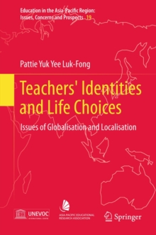 Teachers' Identities and Life Choices : Issues of Globalisation and Localisation