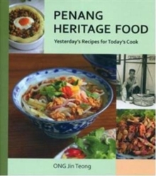 Penang Heritage Cookbook : Yesterday'S Recipes for Today's Cook