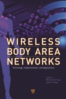 Wireless Body Area Networks : Technology, Implementation, and Applications