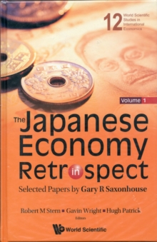 Japanese Economy In Retrospect, The: Selected Papers By Gary R Saxonhouse (In 2 Volumes), Hardback Book Japanese Economy In Retrospect, The: Selected Papers By Gary R Saxonhouse (In 2 Volumes), Hardback Book