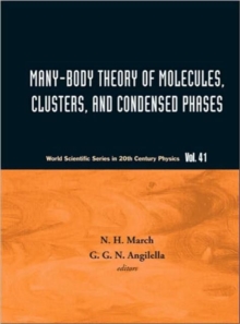Many-body Theory Of Molecules, Clusters And Condensed Phases, Hardback Book Many-body Theory Of Molecules, Clusters And Condensed Phases, Hardback Book
