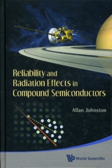 Reliability And Radiation Effects In Compound Semiconductors, Hardback Book Reliability And Radiation Effects In Compound Semiconductors, Hardback Book
