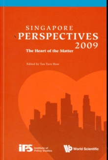 Singapore Perspectives 2009: The Heart Of The Matter, Paperback / softback Book Singapore Perspectives 2009: The Heart Of The Matter, Paperback / softback Book
