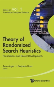 Theory Of Randomized Search Heuristics: Foundations And Recent Developments, Hardback Book Theory Of Randomized Search Heuristics: Foundations And Recent Developments, Hardback Book