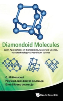 Diamondoid Molecules: With Applications In Biomedicine, Materials Science, Nanotechnology & Petroleum Science, Hardback Book Diamondoid Molecules: With Applications In Biomedicine, Materials Science, Nanotechnology & Petroleum Science, Hardback Book