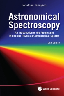 Astronomical Spectroscopy: An Introduction To The Atomic And Molecular Physics Of Astronomical Spectra (2nd Edition), Paperback Book Astronomical Spectroscopy: An Introduction To The Atomic And Molecular Physics Of Astronomical Spectra (2nd Edition), Paperback Book