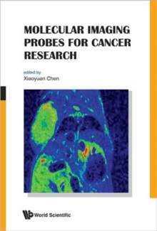 Molecular Imaging Probes For Cancer Research, Hardback Book Molecular Imaging Probes For Cancer Research, Hardback Book