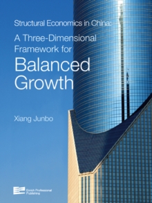 Structural Economics in China : A Three-Dimensional Framework for Balanced Growth