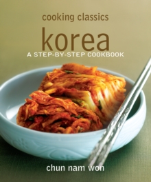 Cooking Classics : Korea, Paperback / softback Book Cooking Classics : Korea, Paperback / softback Book