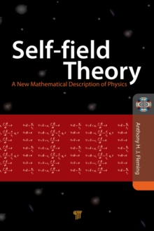 Self-Field Theory : A New Mathematical Description of Physics