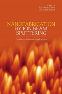 Nanofabrication by Ion-Beam Sputtering : Fundamentals and Applications