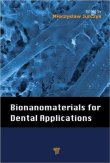 Bionanomaterials for Dental Applications, Hardback Book Bionanomaterials for Dental Applications, Hardback Book