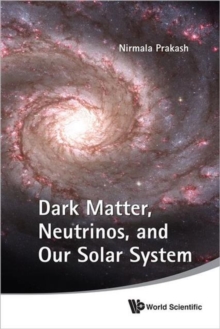 Dark Matter, Neutrinos, And Our Solar System, Paperback Book Dark Matter, Neutrinos, And Our Solar System, Paperback Book
